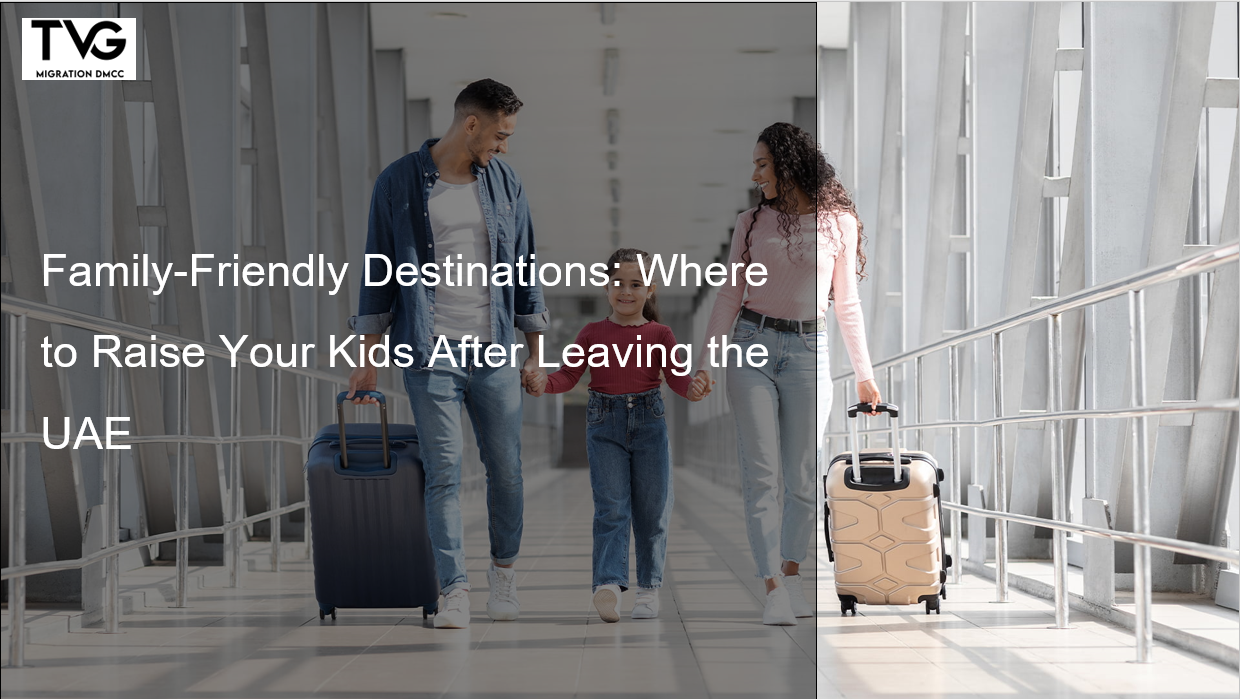 Family-Friendly Destinations: Best Country to Migrate from UAE
