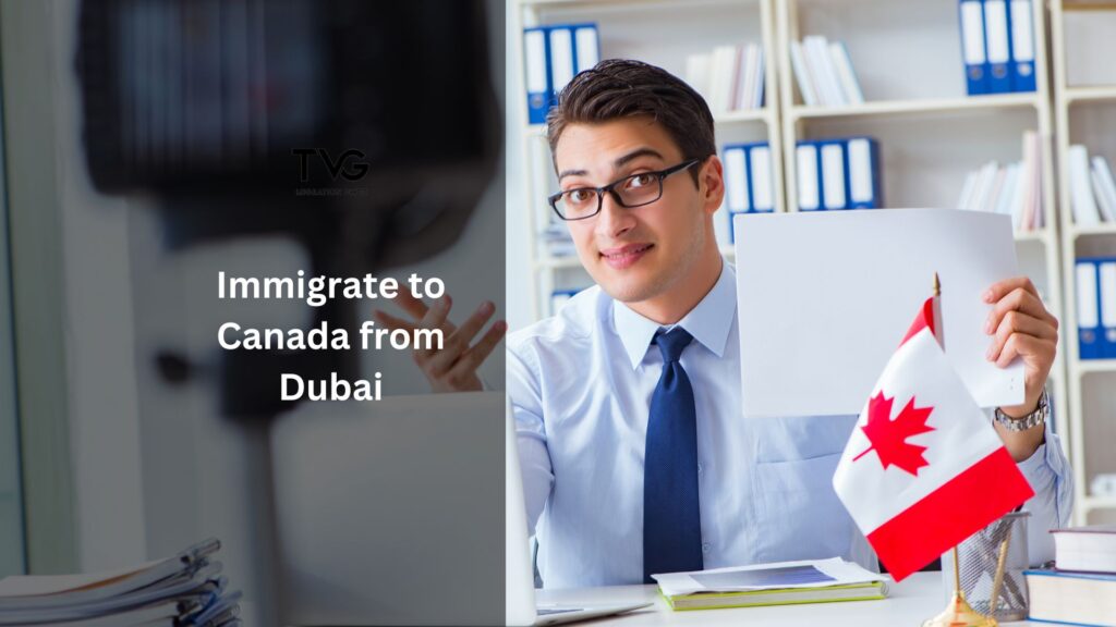 Immigrate to Canada from Dubai: What, Why & How for Canadian Immigration