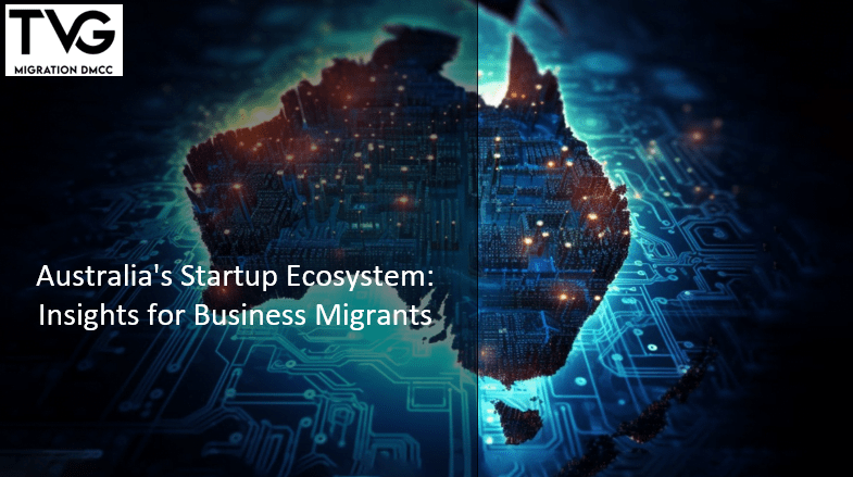 Australia’s Startup Ecosystem: Insights for Business Migrants