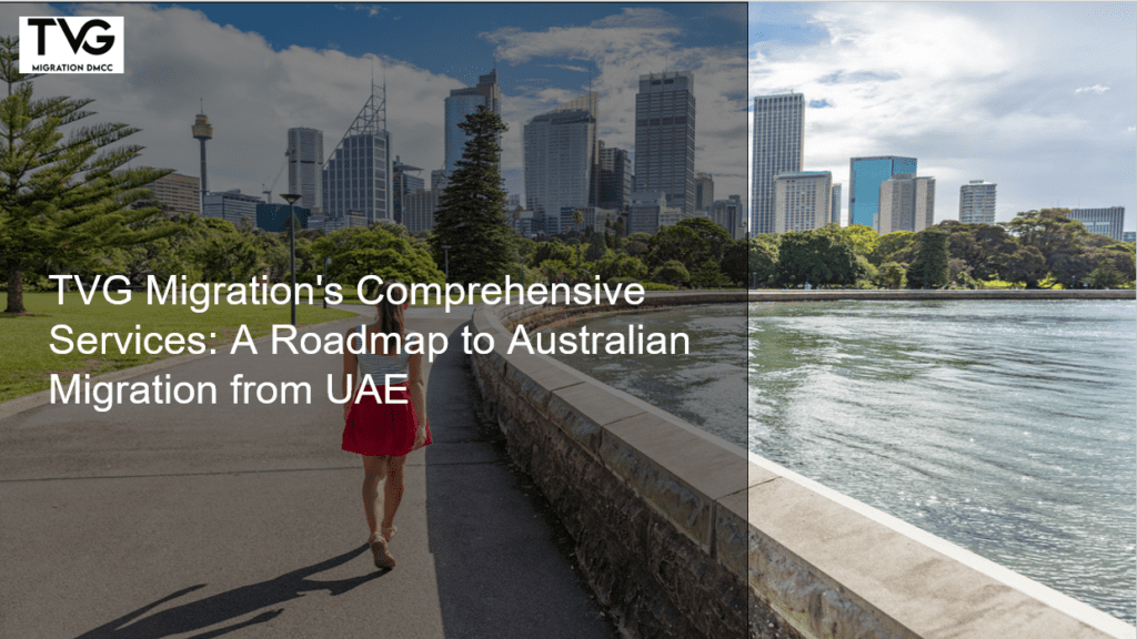 TVG Migration’s  A Roadmap to Australian Migration from UAE