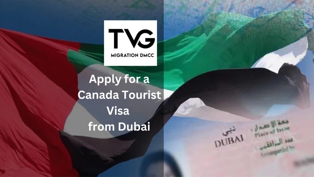 How to Apply for a Canada Tourist Visa from Dubai: A Step-by-Step Guide for UAE Residents