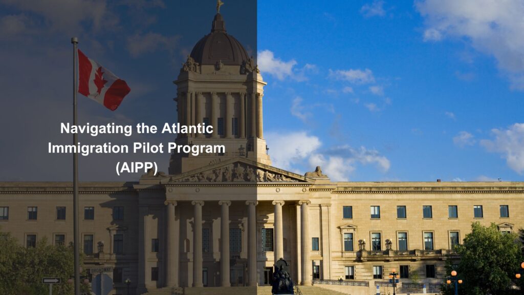 Navigating the Atlantic Immigration Pilot Program (AIPP): Your Gateway to Jobs and Opportunities in Canada’s Atlantic Provinces